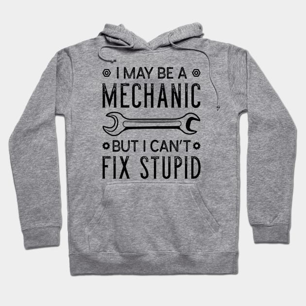 Mechanic Fix Stupid Hoodie by LuckyFoxDesigns